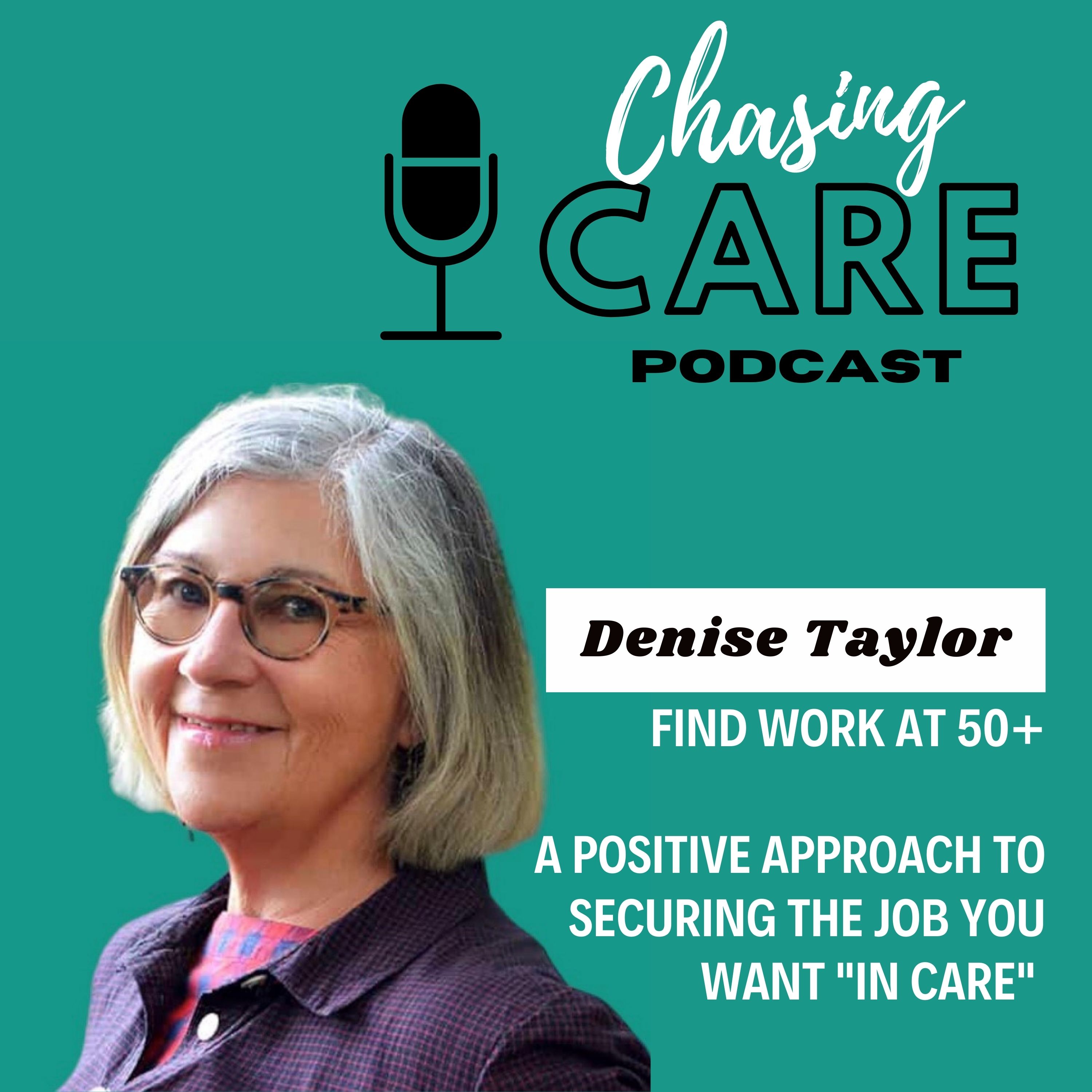 Chasing Care Denise Taylor Podcast Cover