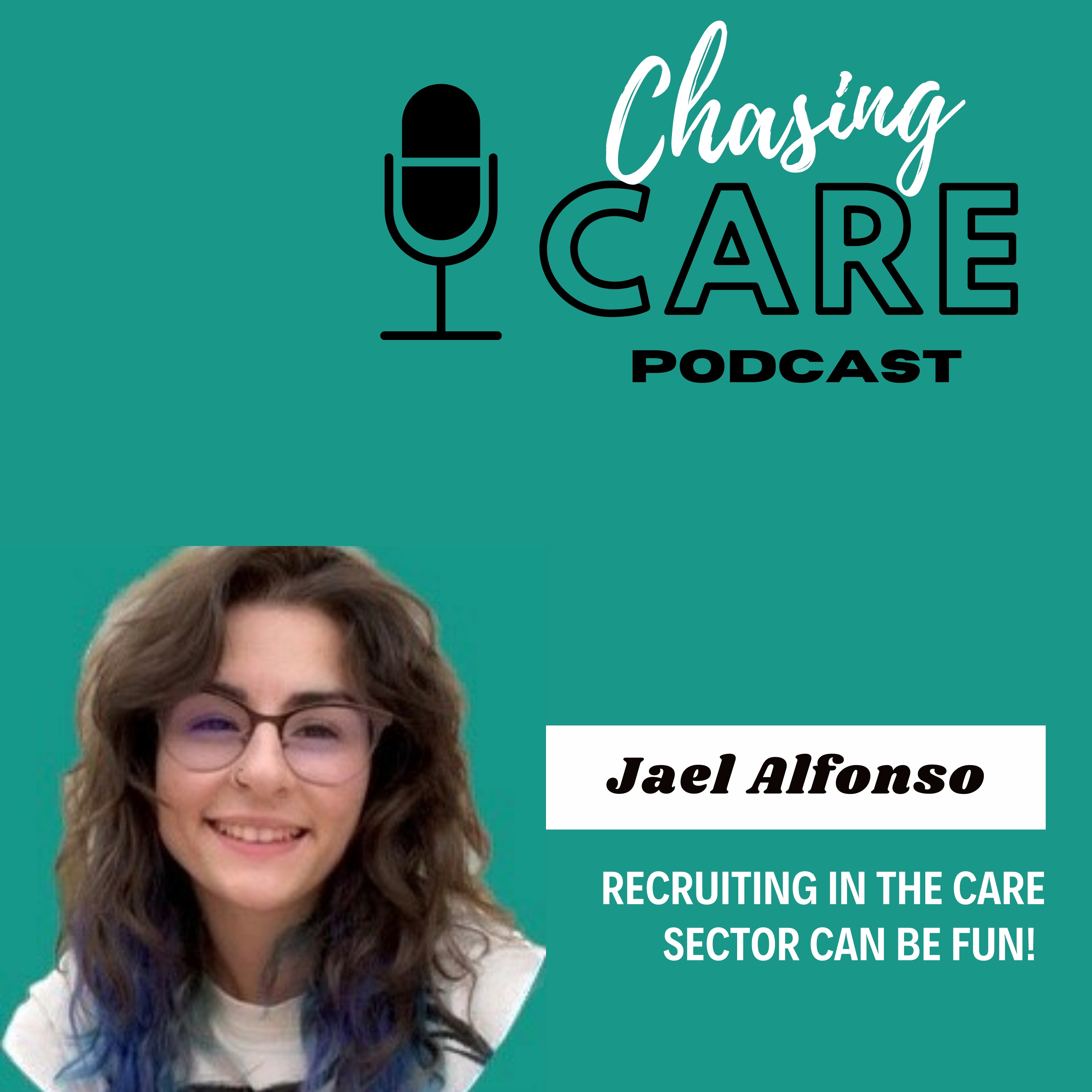 Jael Alfonso Chasing Care Pocast Episode